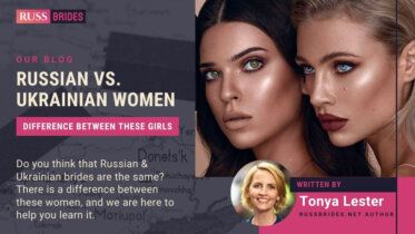 Russian Vs Ukrainian Women — Peculiarities Of Russian and Ukrainian Girls