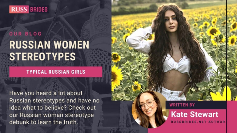 Typical Russian Girls: Are The Russian Stereotypes True Or False?